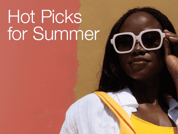 Hot Picks for Summer