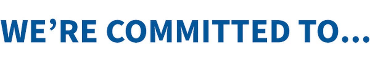 We're committed to…