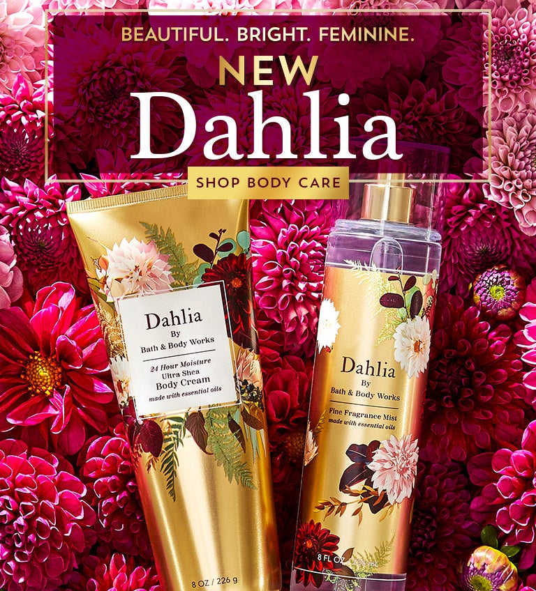 Beautiful. Bright. Feminine. New Dahlia. Shop body care.