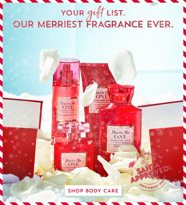 Your gift list. Our merriest fragrance ever. Shop body care. 