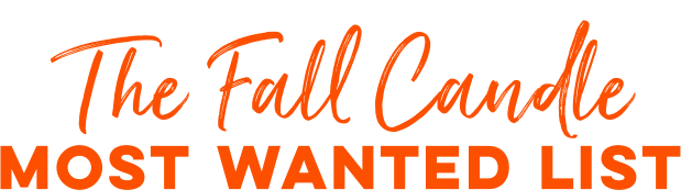 The Fall Candle Most Wanted List