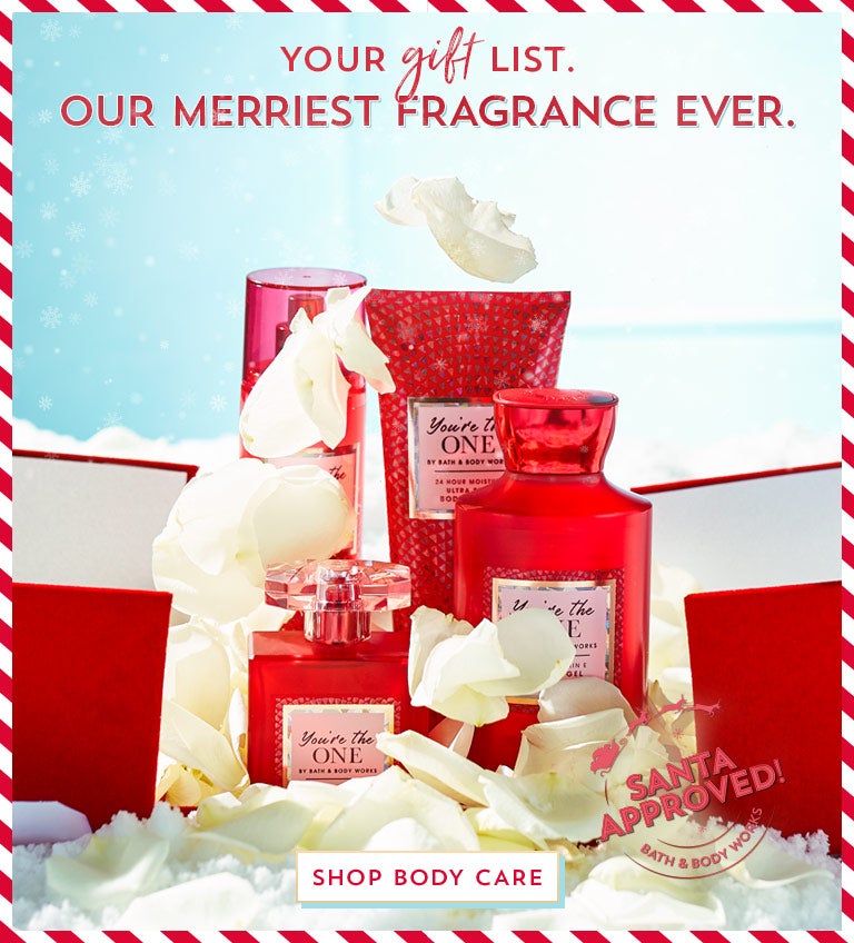 Your gift list. Our merriest fragrance ever. Shop body care. 
