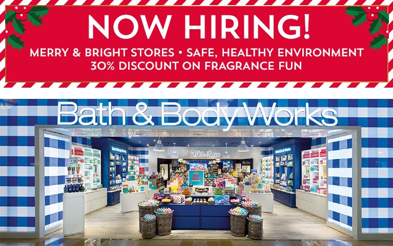 Now Hiring! Merry and bright stores. Safe, healthy environment. 30% discount on fragrance fun.