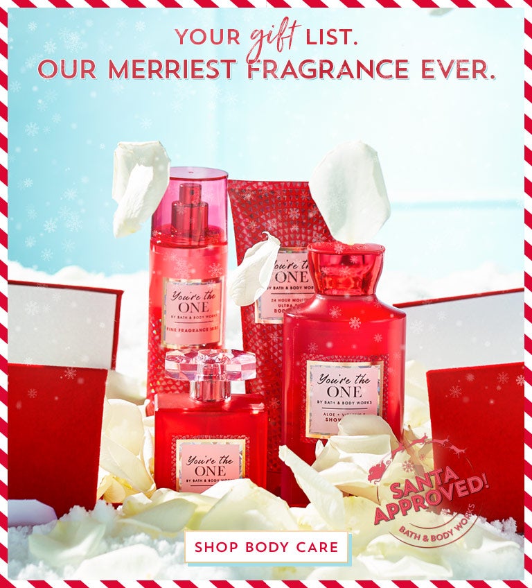 Your gift list. Our merriest fragrance ever. Shop body care. 