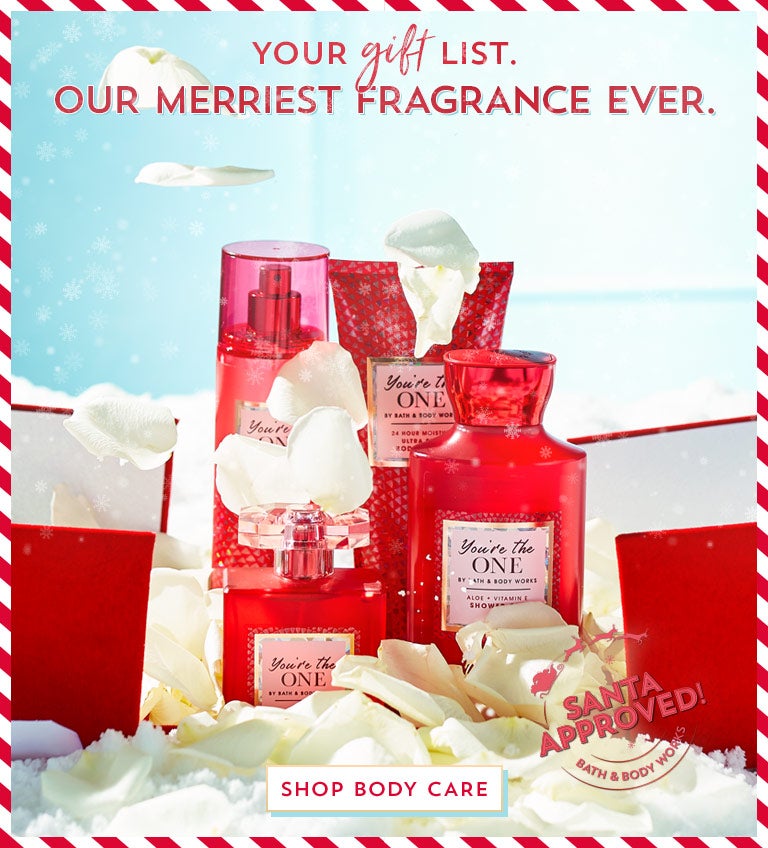 Your gift list. Our merriest fragrance ever. Shop body care. 