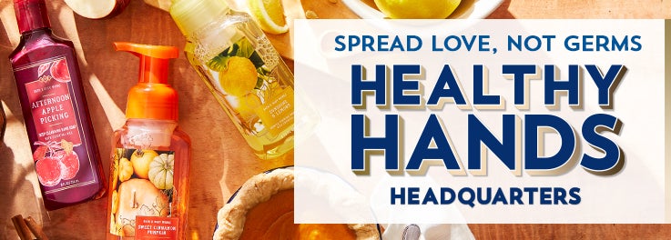 Spread love, not germs. Heathy Hands Headquarters.