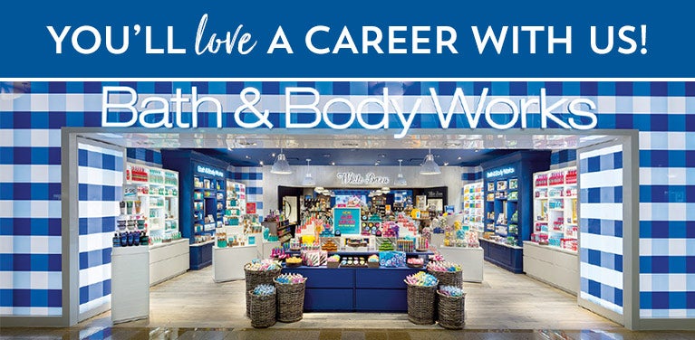 You'll love a career with us! Bath & Body Works