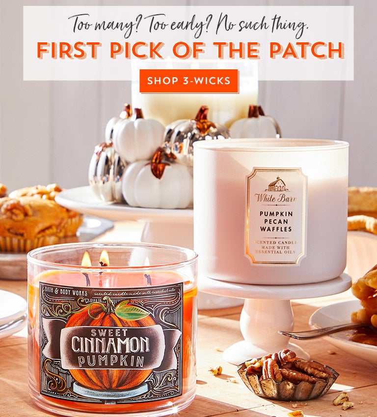 Too many? Too early? No such thing. First pick of the patch. Shop 3-Wicks.